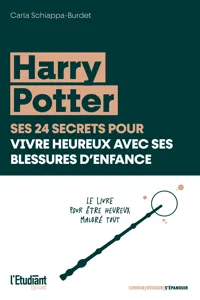 Harry Potter, ses 24 secrets pour vivre heureux avec ses blessures d'enfance_cover