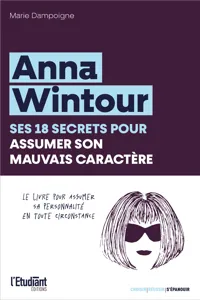 Anna Wintour : Ses 18 secrets pour assumer son mauvais caractère en toute circonstance_cover