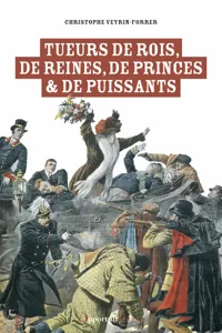 Tueurs de rois, de reines, de princes & de puissants_cover