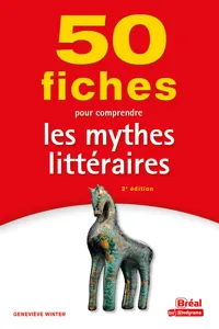 50 fiches pour comprendre les mythes littéraires_cover