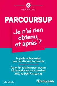 Parcoursup : Je n'ai rien obtenu, et après ?_cover