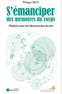 S'émanciper des mémoires du corps - Plaidoyer pour une déconstruction du moi_cover