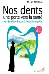 Nos dents une porte vers la santé : De l'équilibre buccal à l'équilibre global - 2ème édition_cover