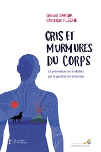 Cris et murmures du corps : La prévention des maladies par la gestion des émotions_cover