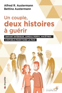 Un couple, deux histoires à guérir - Enfant intérieur, jumeau perdu, ancêtres : 6 rituels pour faire la paix_cover