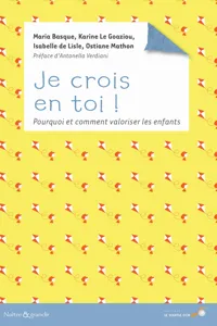 Je crois en toi : Pourquoi et comment valoriser les enfants_cover