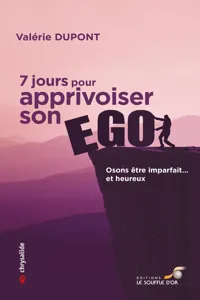 7 jours pour apprivoiser son ego : Osons être imparfait... et heureux_cover