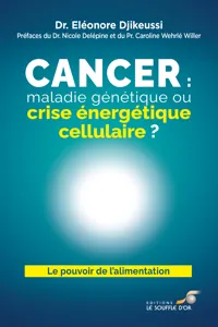 Cancer : maladie génétique ou crise énergétique cellulaire ?_cover