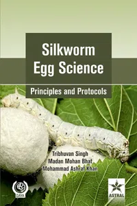 Silkworm Egg Science: Principles and Protocols_cover