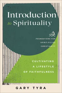 Introduction to Spirituality (Foundations for Spirit-Filled Christianity)_cover