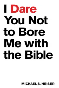 I Dare You Not to Bore Me with The Bible_cover