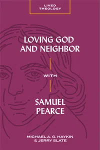 Loving God and Neighbor with Samuel Pearce_cover