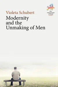 Modernity and the Unmaking of Men_cover