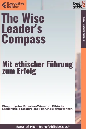 The Wise Leader's Compass – Mit ethischer Führung zum Erfolg