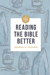 A Short Guide to Reading the Bible Better_cover