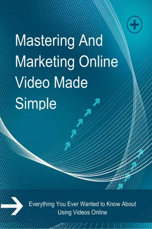 Mastering and Marketing Online-Video-Made-Simple