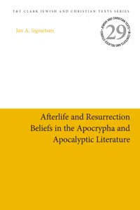 Afterlife and Resurrection Beliefs in the Apocrypha and Apocalyptic Literature_cover