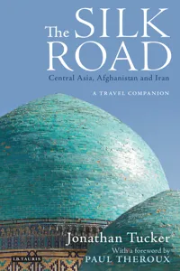 The Silk Road: Central Asia, Afghanistan and Iran_cover