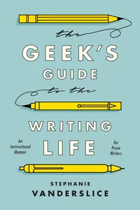 The Geek's Guide to the Writing Life_cover