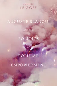 Auguste Blanqui and the Politics of Popular Empowerment_cover