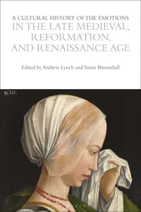 A Cultural History of the Emotions in the Late Medieval, Reformation, and Renaissance Age_cover