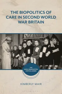 The Biopolitics of Care in Second World War Britain_cover