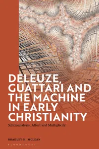 Deleuze, Guattari and the Machine in Early Christianity_cover