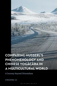 Comparing Husserl's Phenomenology and Chinese Yogacara in a Multicultural World_cover
