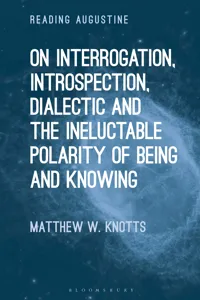 On Interrogation, Introspection, Dialectic and the Ineluctable Polarity of Being and Knowing_cover