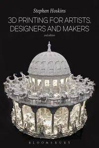 3D Printing for Artists, Designers and Makers_cover