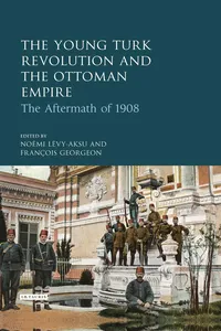 The Young Turk Revolution and the Ottoman Empire_cover