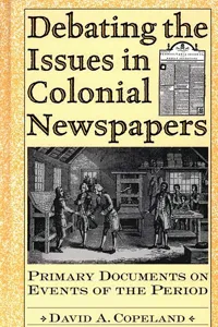 Debating the Issues in Colonial Newspapers_cover