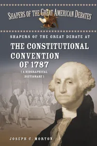 Shapers of the Great Debate at the Constitutional Convention of 1787_cover