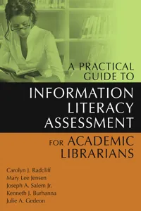 A Practical Guide to Information Literacy Assessment for Academic Librarians_cover