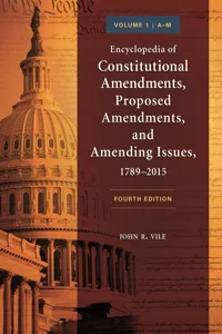 Encyclopedia of Constitutional Amendments, Proposed Amendments, and Amending Issues, 1789–2015_cover