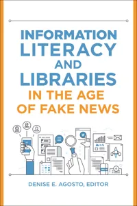 Information Literacy and Libraries in the Age of Fake News_cover