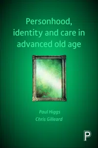 Personhood, Identity and Care in Advanced Old Age_cover