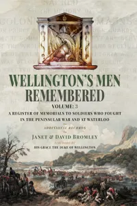 Wellington's Men Remembered: A Register of Memorials to Soldiers who Fought in the Peninsular War and at Waterloo_cover