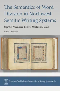 The Semantics of Word Division in Northwest Semitic Writing Systems_cover