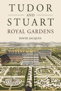 Tudor and Stuart Royal Gardens_cover