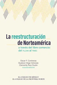 La reestructuración de Norteamérica a través del libre comercio_cover