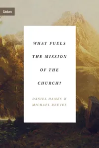 What Fuels the Mission of the Church?_cover