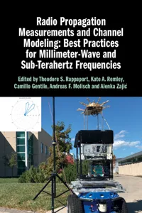 Radio Propagation Measurements and Channel Modeling: Best Practices for Millimeter-Wave and Sub-Terahertz Frequencies_cover