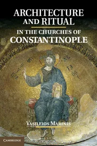 Architecture and Ritual in the Churches of Constantinople_cover