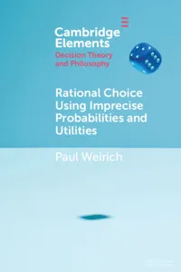 Rational Choice Using Imprecise Probabilities and Utilities_cover