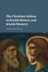 The Christian Schism in Jewish History and Jewish Memory_cover