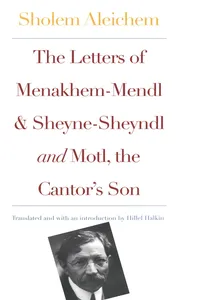 The Letters of Menakhem-Mendl and Sheyne-Sheyndl and Motl, the Cantor's Son_cover