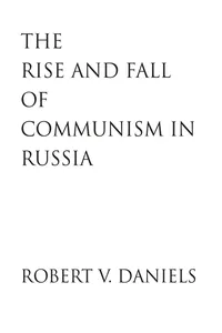 The Rise and Fall of Communism in Russia_cover