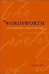 Wordsworth and the Poetry of What We Are_cover