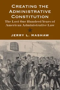 Creating the Administrative Constitution_cover